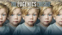 The Eugenics Crusade: What's Wrong with Perfect?