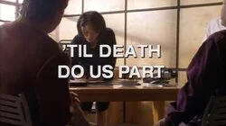 'Til Death Do Us Part