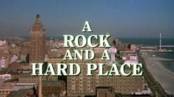 A Rock and a Hard Place