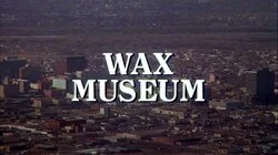 Wax Museum