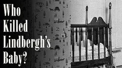 Who Killed Lindbergh's Baby?