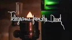 Telegrams from the Dead