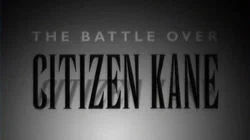 The Battle Over Citizen Kane