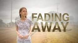 Fading Away