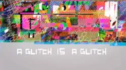 A Glitch is a Glitch