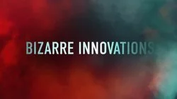 Bizarre Innovations