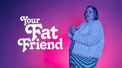 Your Fat Friend