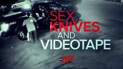 Sex, Knives, and Videotape