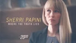 Sherri Papini: Where the Truth Lies