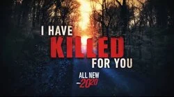 I Have Killed for You