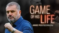 Game of his Life - Ange Postecoglou