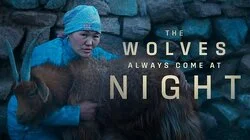 The Wolves Always Come at Night