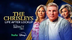 The Chrisleys: Life After Lockup
