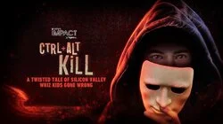 Ctrl Alt Kill: A Twisted Tale of Silicon Valley Whiz Kids Gone Wrong