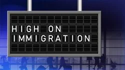 High on Immigration