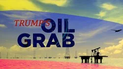 Trump's Venezuelan Oil Grab