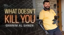 What Doesn't Kill You - Ghanim Al Shnen