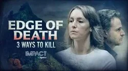 Edge of Death: Three Ways to Kill