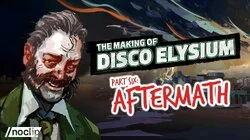 The Making of Disco Elysium: Part Six - Aftermath