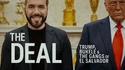 The Deal: Trump, Bukele & the Gangs of El Salvador