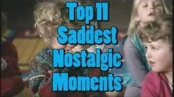 Top 11 Saddest Moments