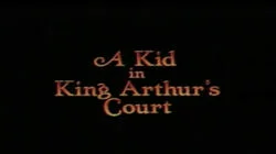 A Kid in King Arthur's Court