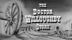 The Doctor Willoughby Story