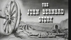 The John Bernard Story
