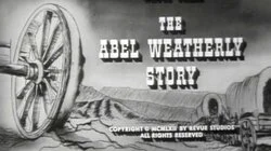 The Abel Weatherly Story
