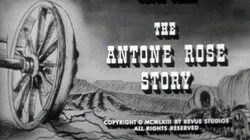The Antone Rose Story