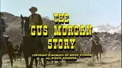 The Gus Morgan Story