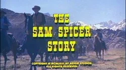 The Sam Spicer Story
