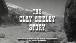 The Clay Shelby Story