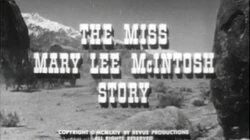 The Miss Mary Lee McIntosh Story