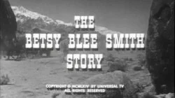 The Betsy Blee Smith Story