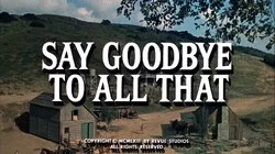 Say Goodbye to All That