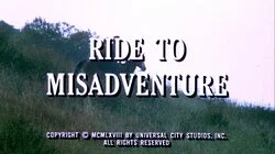 Ride to Misadventure