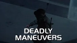 Deadly Maneuvers