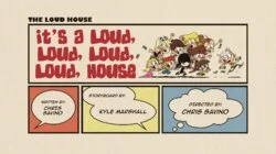 It's a Loud, Loud, Loud, Loud, House