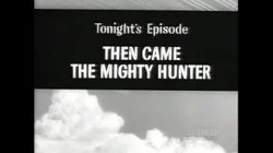 Then Came the Mighty Hunter