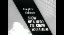 Show Me a Hero, I'll Show You a Bum