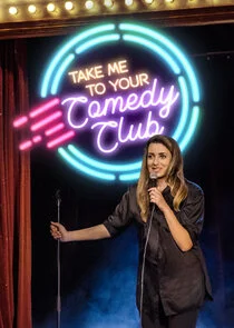 Take me to your comedy club