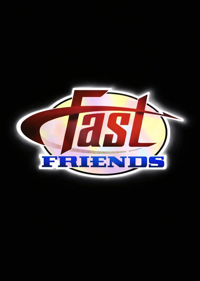 Fast Friends