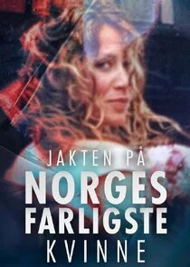Jakten på Norges farligste kvinne