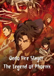 Oedo Fire Slayer -The Legend of Phoenix-