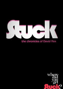 STUCK: The Chronicles of David Rea