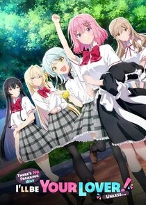 There's No Freaking Way I'll Be Your Lover! Unless...