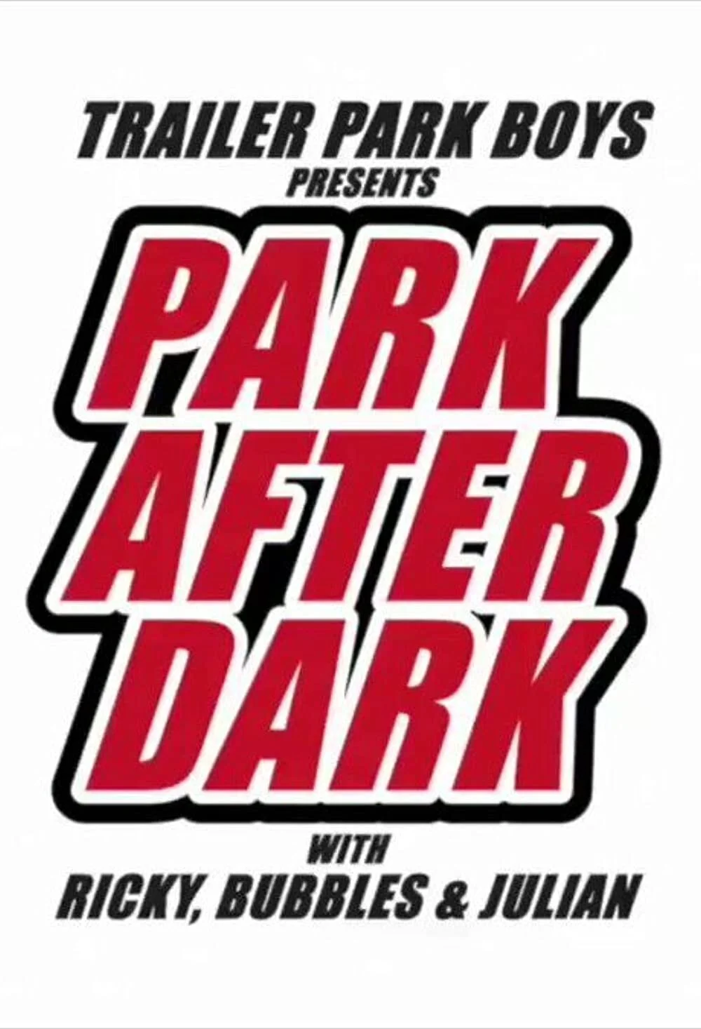 Trailer Park Boys: Park After Dark