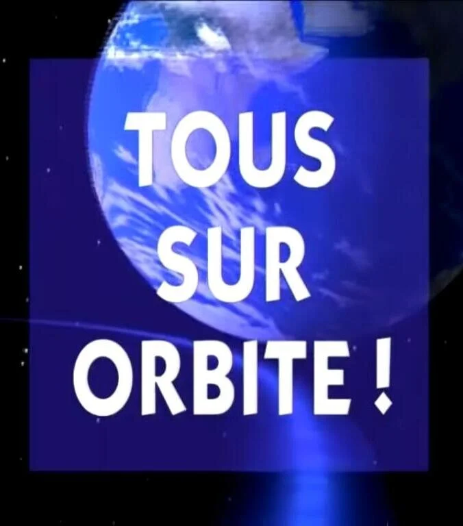 Tous sur orbite
