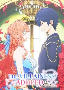 The Villainess Is Adored by the Prince of the Neighbor Kingdom